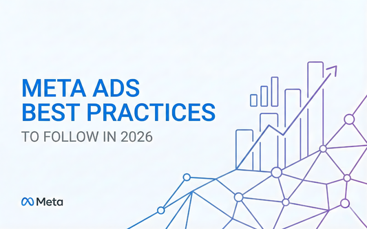 Meta Ads Best Practices to Follow in 2026