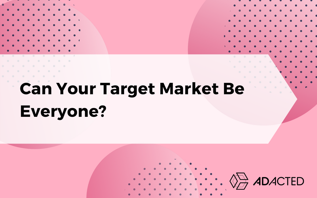 Can Your Target Market be Everyone?