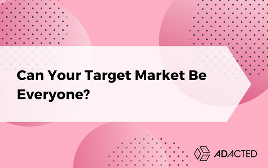 Can Your Target Market be Everyone?