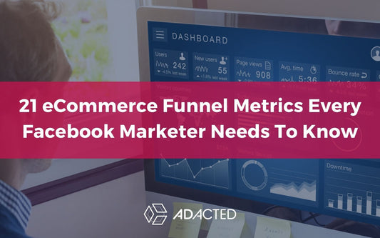 21 eCommerce Funnel Metrics Every Meta Ads Marketer Needs To Know