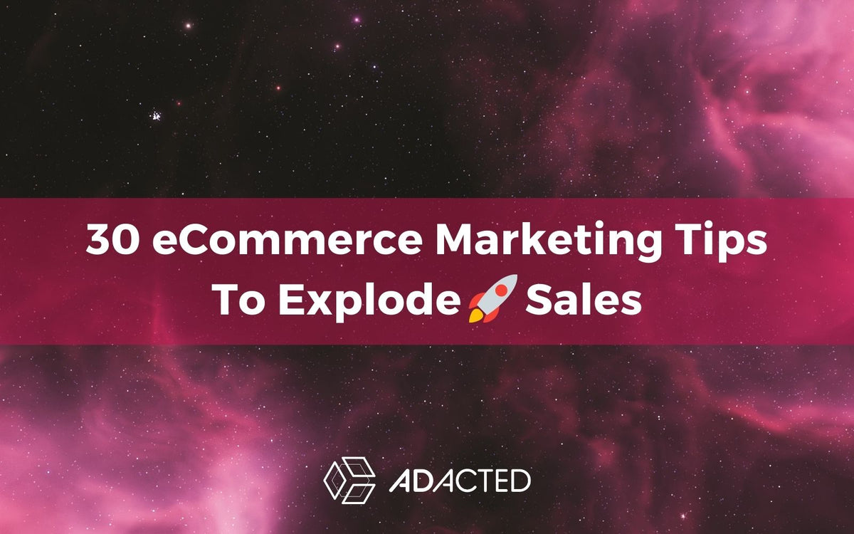 30 eCommerce Marketing Tips To Boost Sales (Full Guide) – Adacted