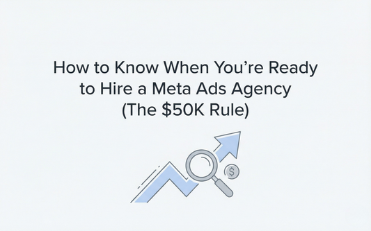 How to Know When You're Ready to Hire a Meta Ads Agency