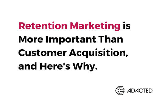 Retention Marketing is More Important Than Customer Acquisition, and Here’s Why. [2026]