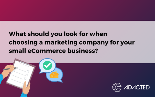 What should you look for when choosing a marketing company for your small eCommerce business?