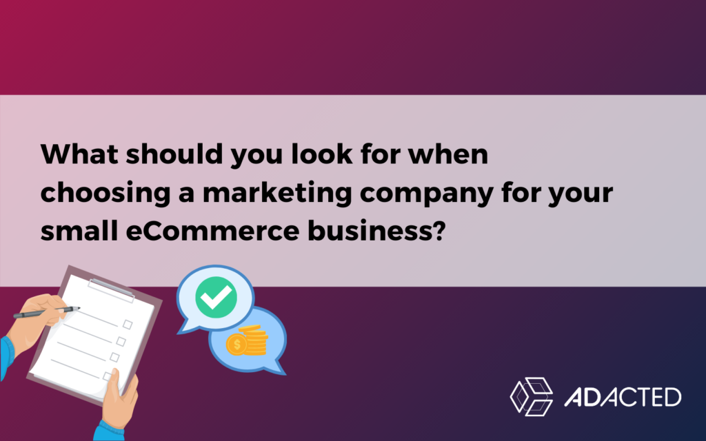 What should you look for when choosing a marketing company for your small eCommerce business